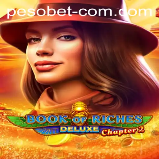 Exploring the Mysteries of BookofRichesDeluxeChapter2 with Peso Bet Excitement