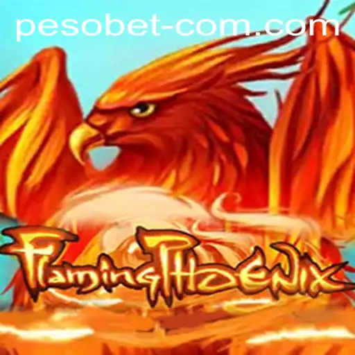 FlamingPhoenix: Unveiling the Thrills of Peso Bet