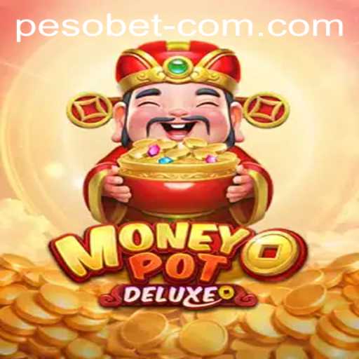Exploring the Thrills of MoneyPotDELUXE: A Peso Bet Adventure